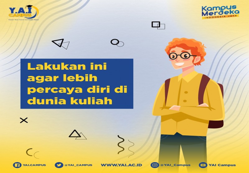 Lakukan Ini Agar Lebih Percaya Diri di Dunia Kuliah